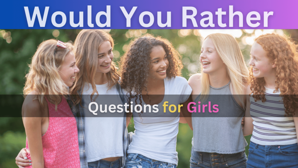 would you rather questions for girls
